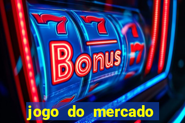 jogo do mercado com dinheiro infinito